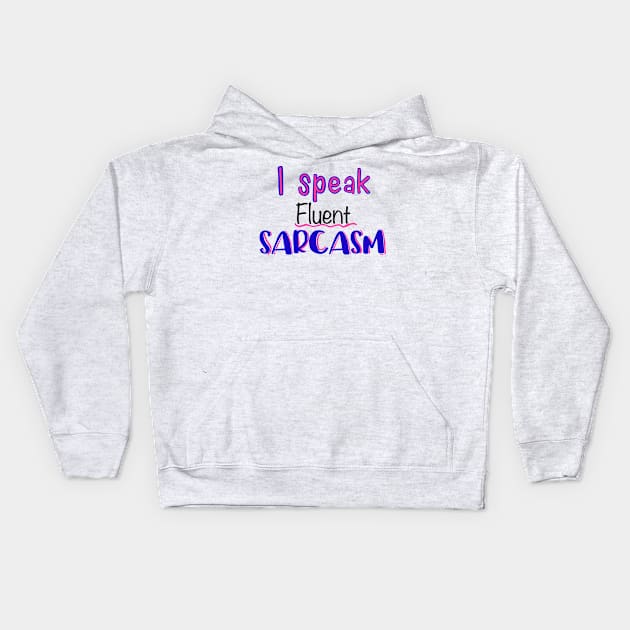 Sarcasm Kids Hoodie by CarrieBrose